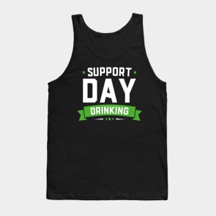 Support Day Drinking Funny St Patricks Day Tank Top
